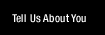 Tell us about you